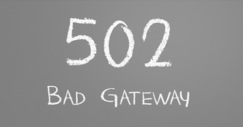 502 bad gateway