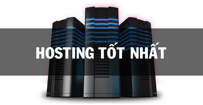 dịch vụ Hosting tốt nhất Việt Nam