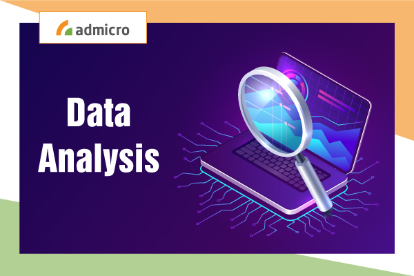 Data Analysis là gì? Khám phá về công việc Data Analysis ‘vạn người mê’