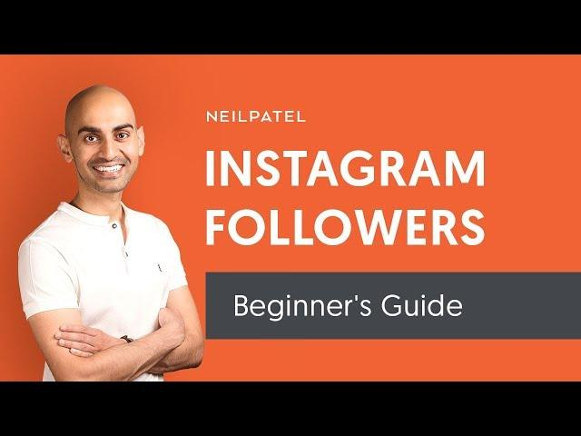 Instagram Marketing Guide: 10 Tips That Actually Work - Bài viết kiến thức mới nhất 2024 20 Neil Patel's Instagram Followers Beginners Guide.